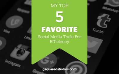 My Top 5 Favorite Social Media Tools For Efficiency
